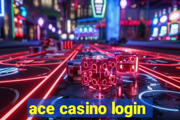 ace casino login